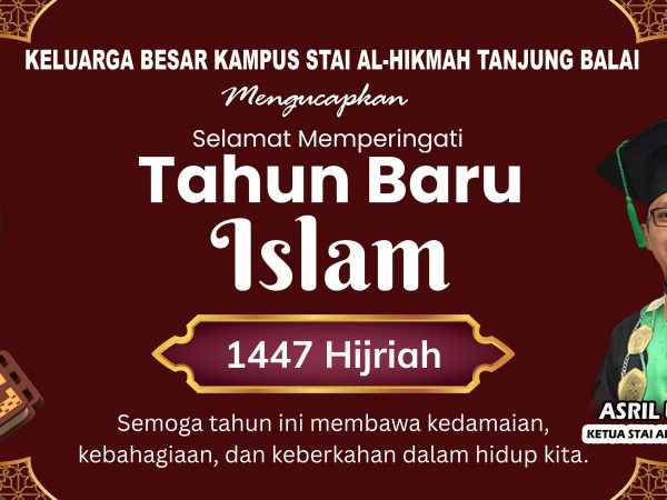 Keluarga Besar Kampus STAI AL Hikmah Tanjungbalai Mengucapkan Selamat Memperingati Tahun Baru Islam 1447 Hijriah Keluarga Besar Kampus STAI AL Hikmah Tanjungbalai Mengucapkan Selamat Memperingati Tahun Baru Islam 1447 Hijriah
