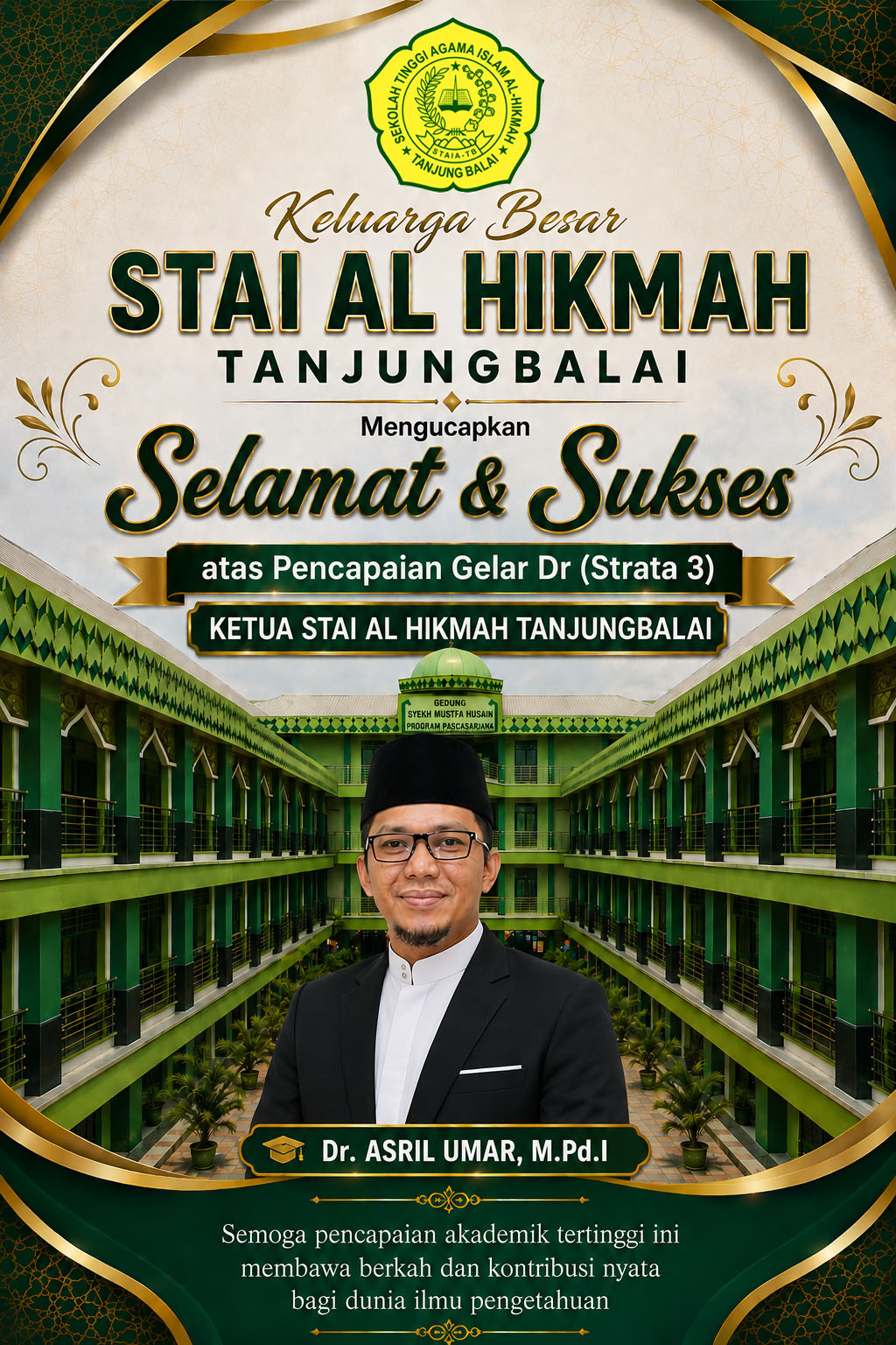 Selamat dan Sukses Atas diraihnya Gelar Doktor (S3) Bapak Asril Umar M.Pd.I Selamat dan Sukses Atas diraihnya Gelar Doktor (S3) Bapak Asril Umar M.Pd.I